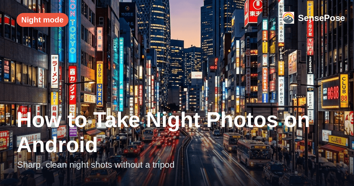 Step-by-step night photography on an Android phone