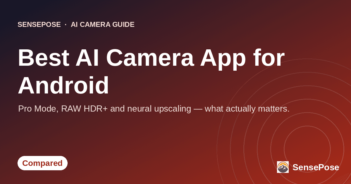 Best AI camera app for Android — Pro Mode, RAW HDR+ and neural upscaling compared, on a coral gradient
